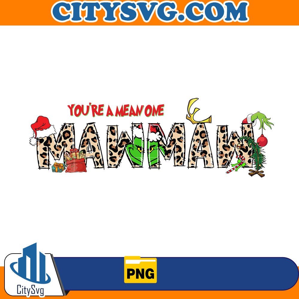 You're a mean one Mawmaw Png CitySvg