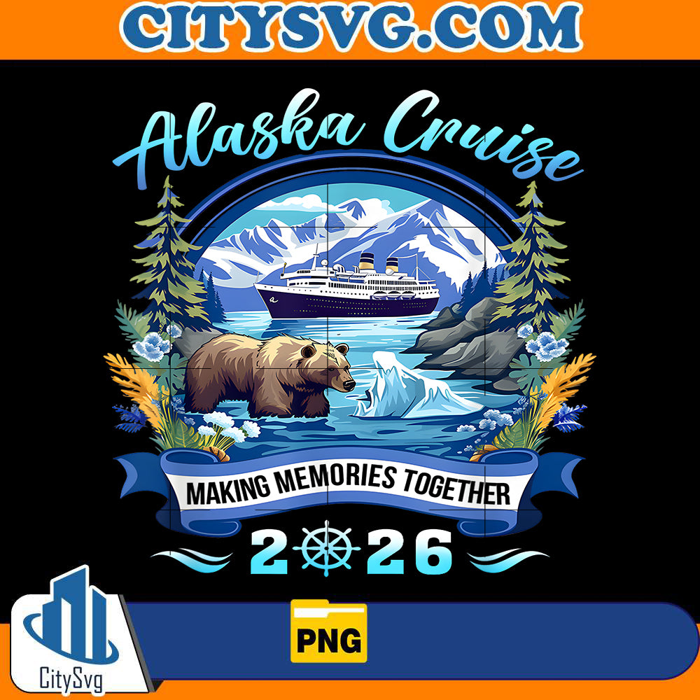alaska-cruise-2026-making-memories-together-png