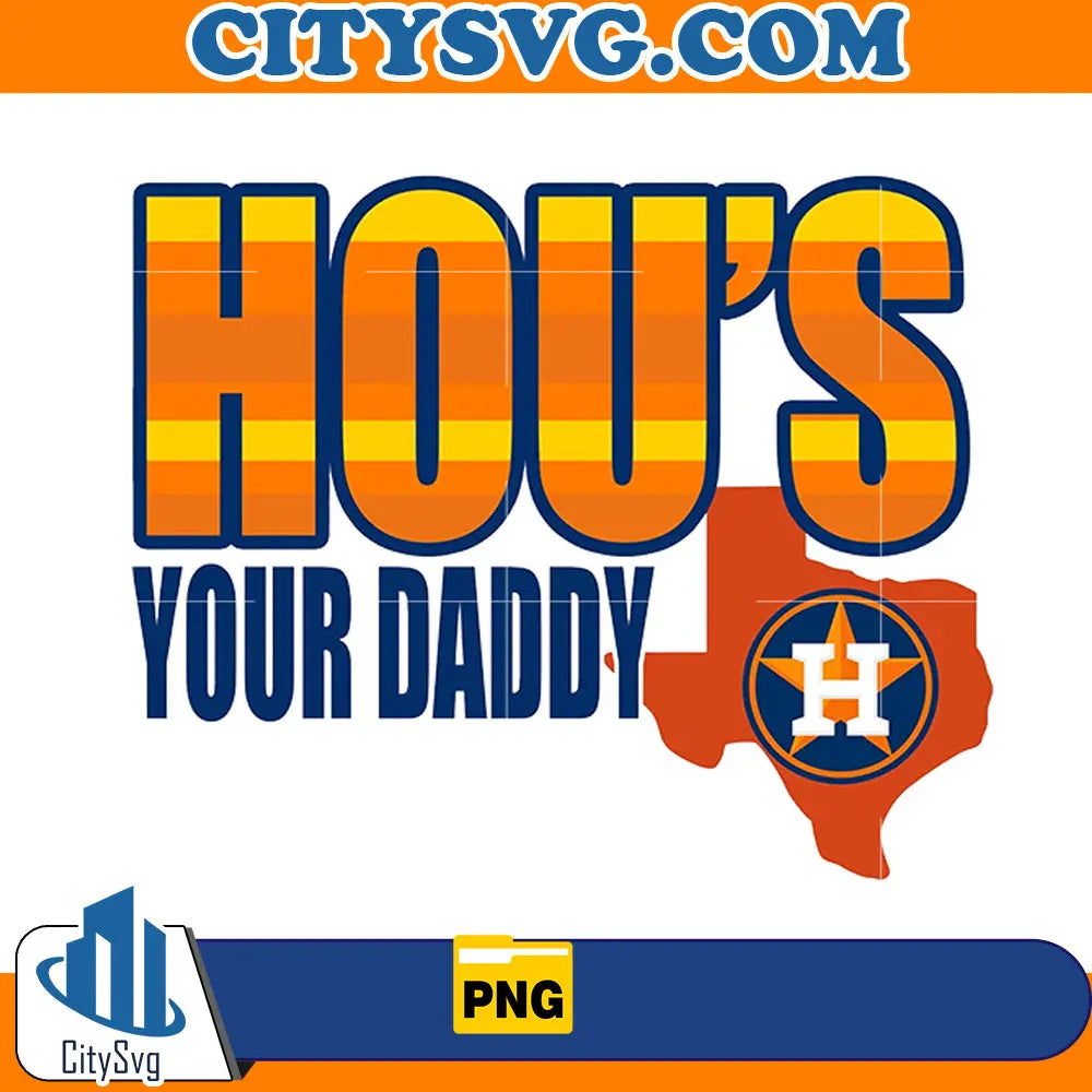 Hou's Your Daddy Png, Houston astros Png CitySvg