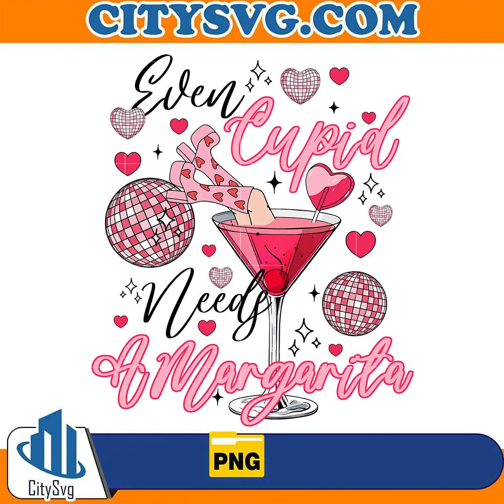 Even Cupid Need A Margarita Png CitySvg