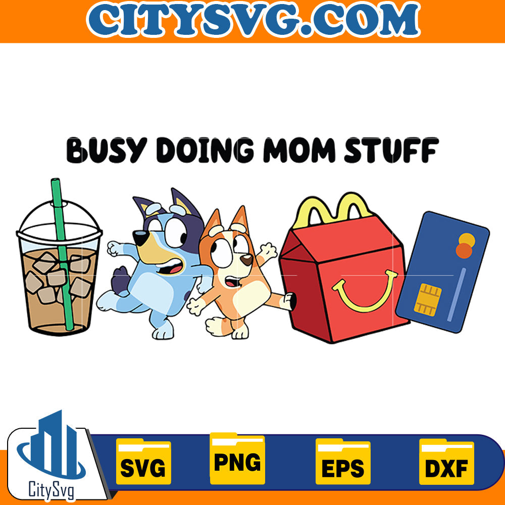 Busy Doing Mom Stuff Svg CitySvg