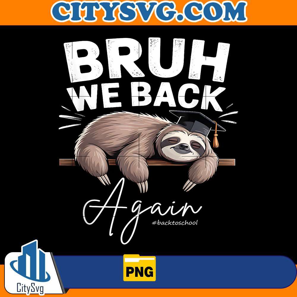 bruh-we-back-again-png