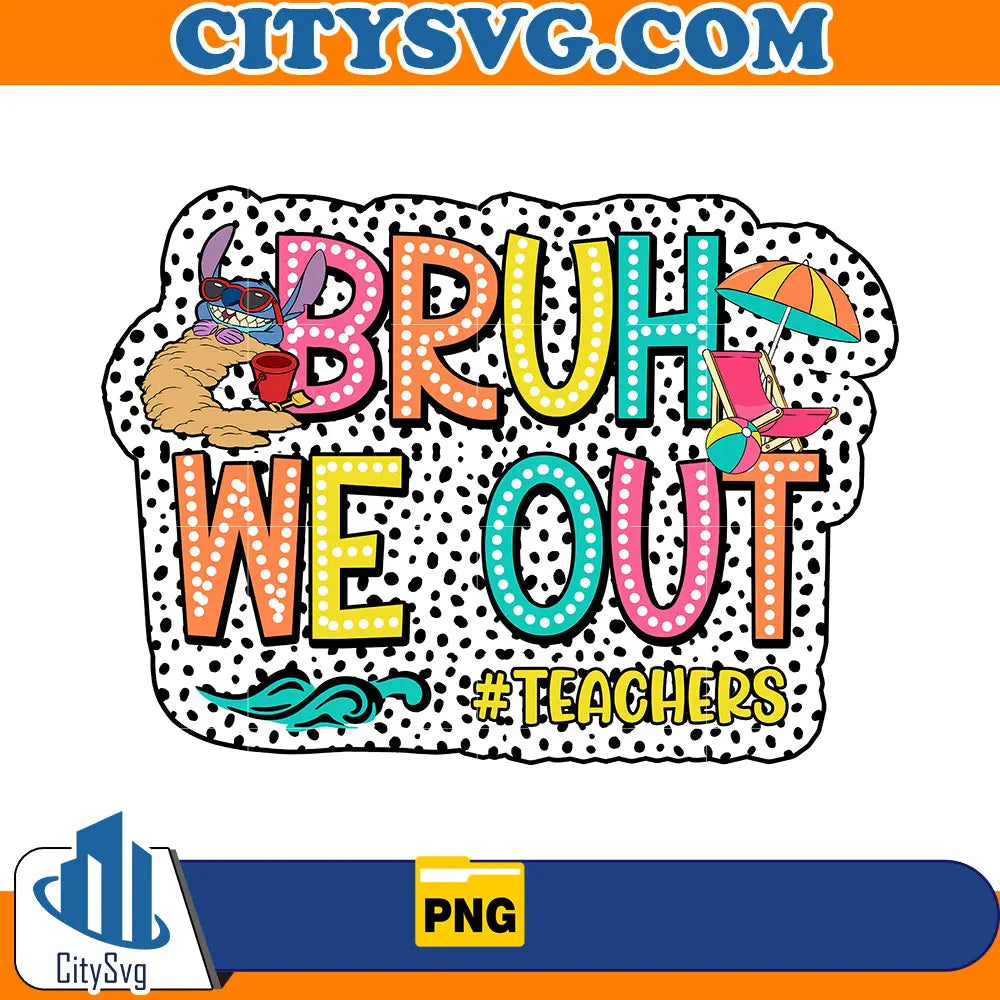Bruh we out teacher png, Instant Download CitySvg
