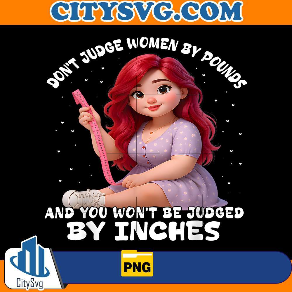 don-t-judge-women-by-pounds-png