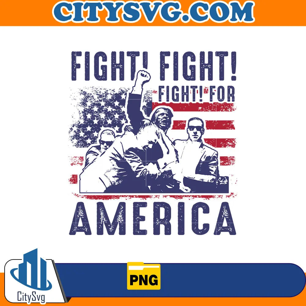 Fight Fight Fight for america Png CitySvg