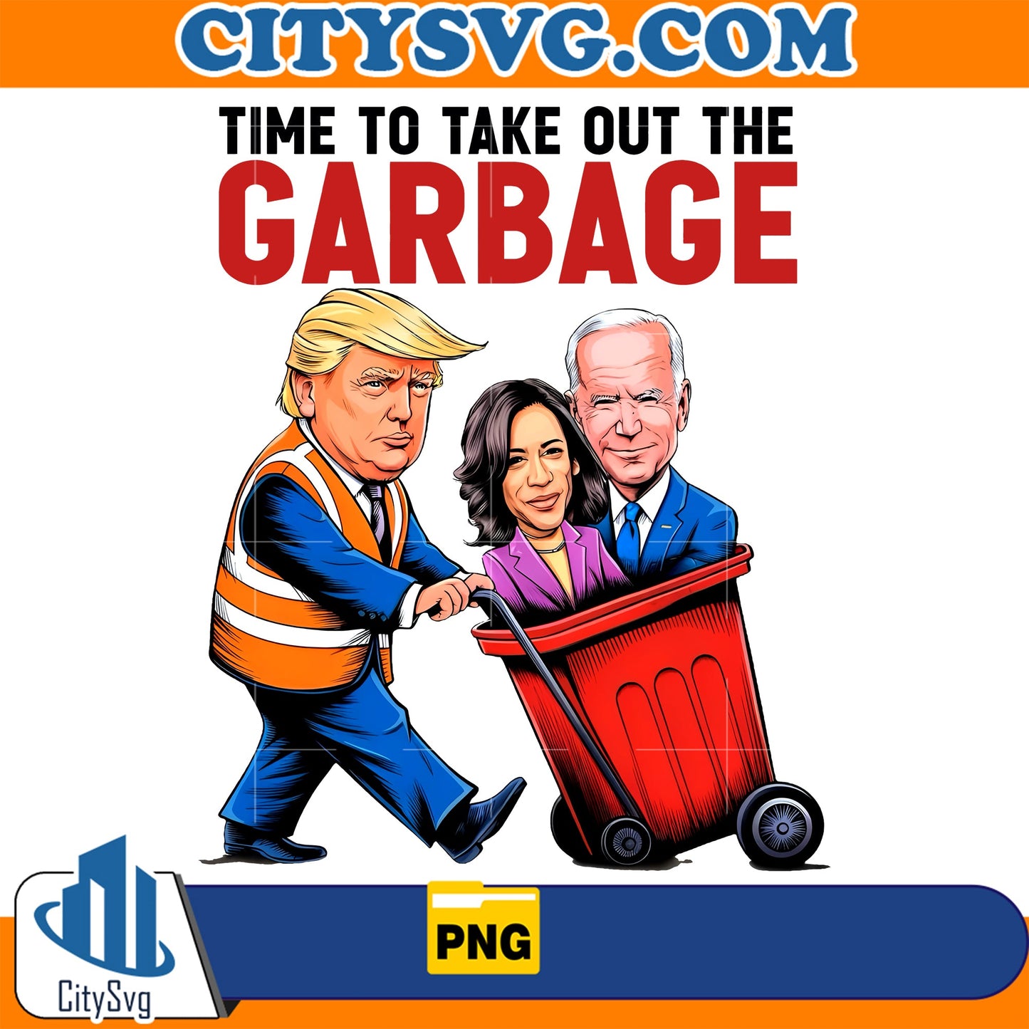 Time To take Out The Garbage Trump Png CitySvg