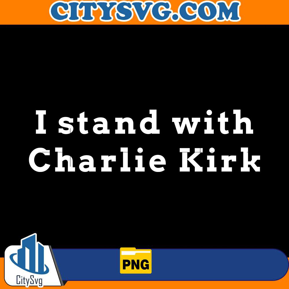 i-stand-with-charlie-kirk-png