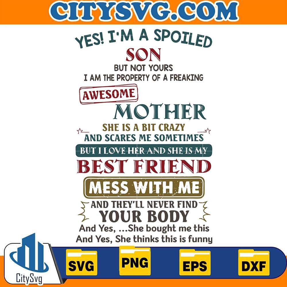 im-a-spoiled-son-with-a-crazy-mother-svg