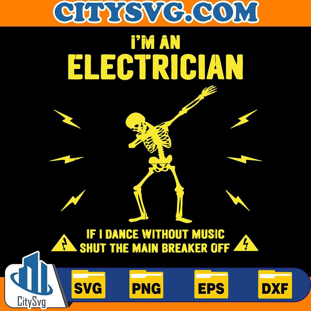 im-an-electrician-if-i-dance-without-music-svg
