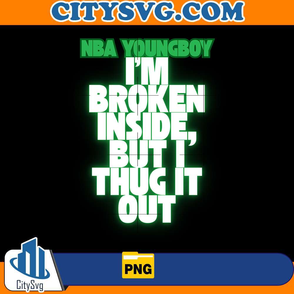 im-broken-inside-but-i-thug-it-out-png