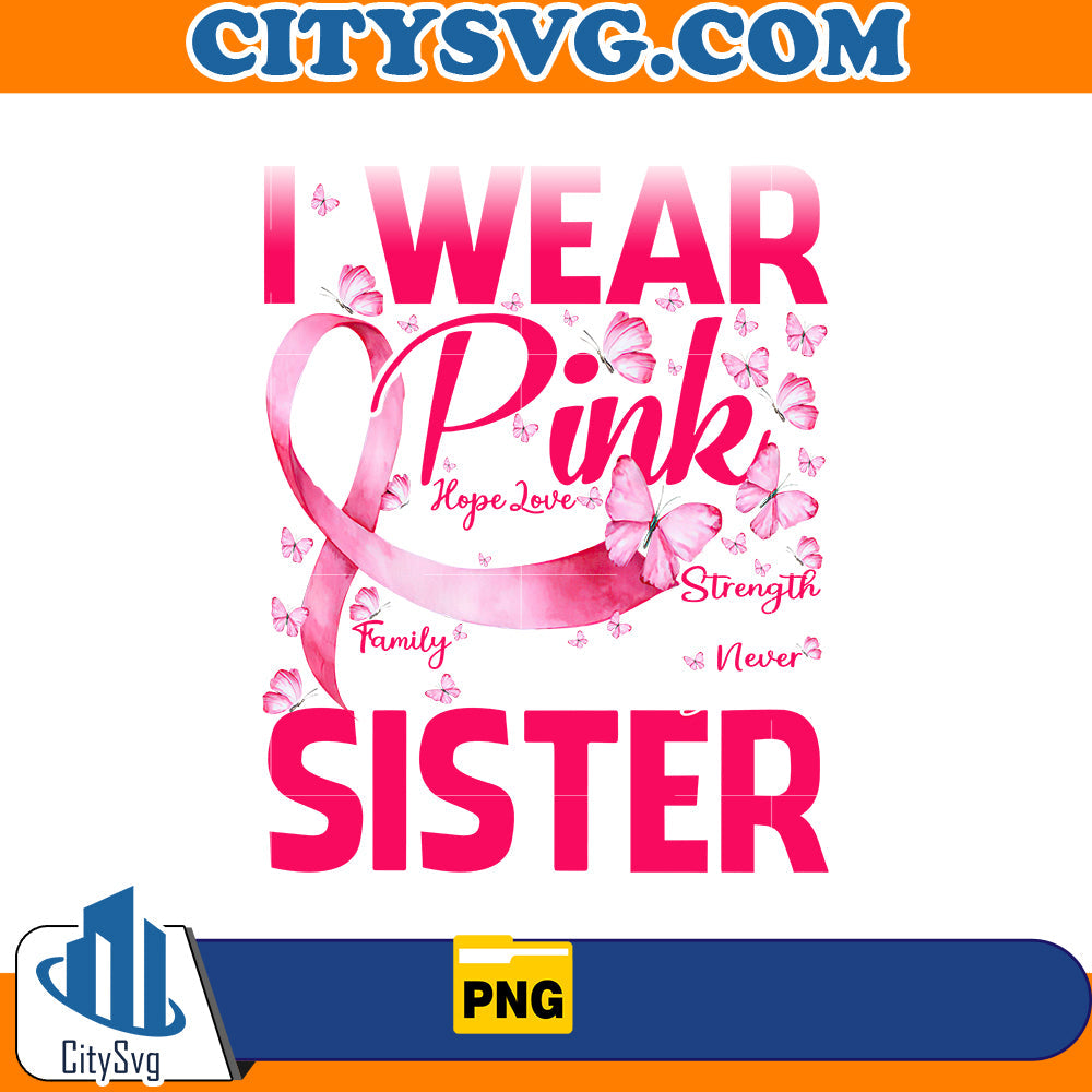 I wear pink for my sister Png CitySvg
