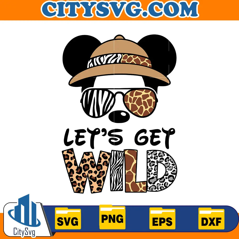 Let's Get Wild Mickey Png, Mickey Animal Kingdom Svg, Mouse Safari Svg, Wild Trip Svg CitySvg