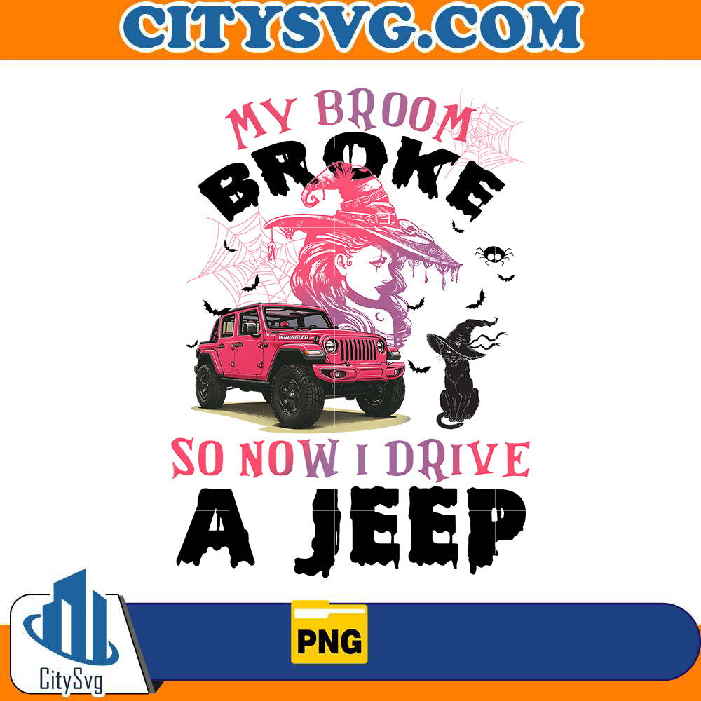 my-broom-broke-so-now-i-drive-a-jeep-png