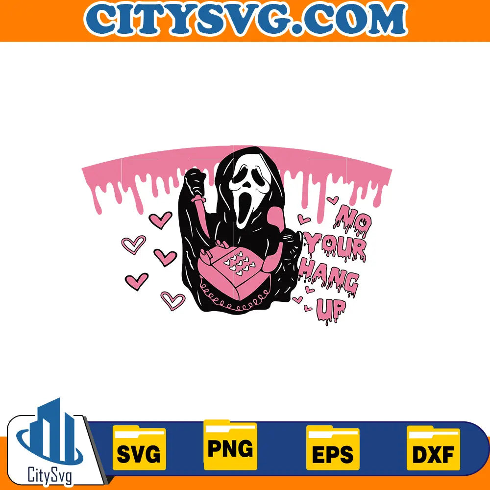 Starbucks No you hang up Svg, Ghostface Svg CitySvg