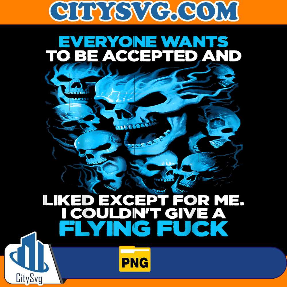 skull-everyone-wants-to-be-accepted-and-likes-except-for-me-png