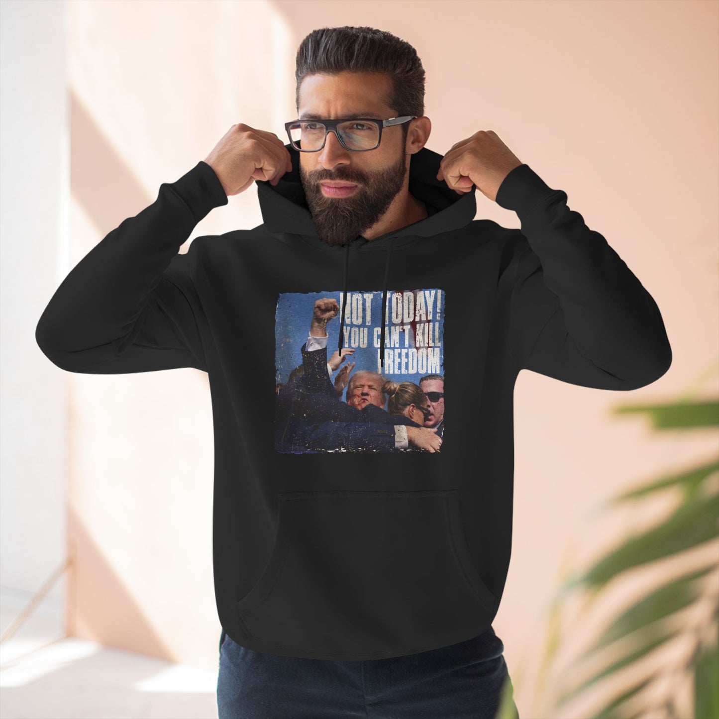 Not Today You Can't Kill Freedom Three-Panel Fleece Hoodie