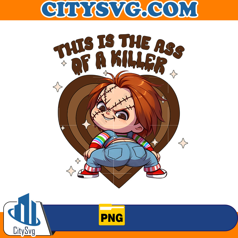 This Is The Ass Of A Killer Chucky Png