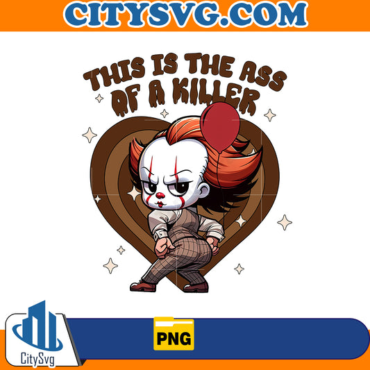 This Is The Ass Of A Killer Pennywise Png