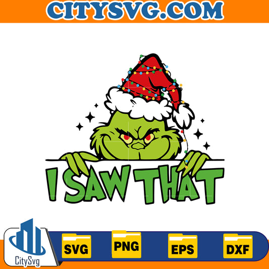 I saw that Grinch Svg