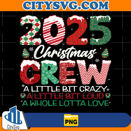 2025-Christmas-Crew-Family-Matching-Holiday-Crazy-Loud-Love-Png