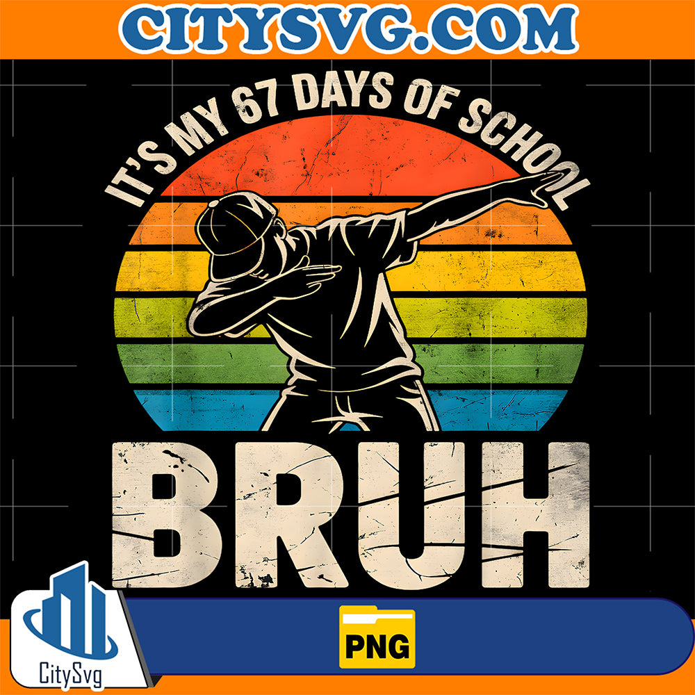 67-Meme-67-Numbers-Dabbing-It-s-My-67-Days-Of-School-Bruh-Png