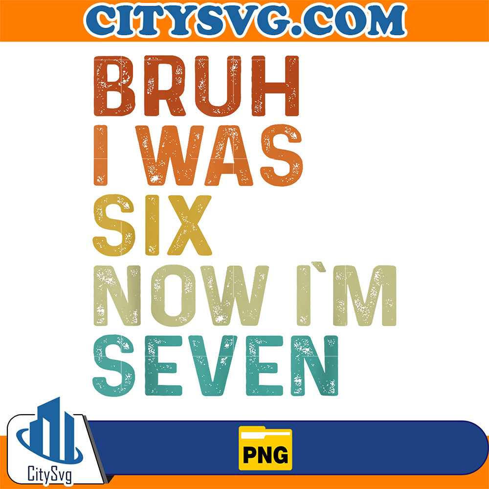 7th-Birthday-Boy-Outfit-I-Was-6-Now-Im-7Year-Old-Six-Seven-Png