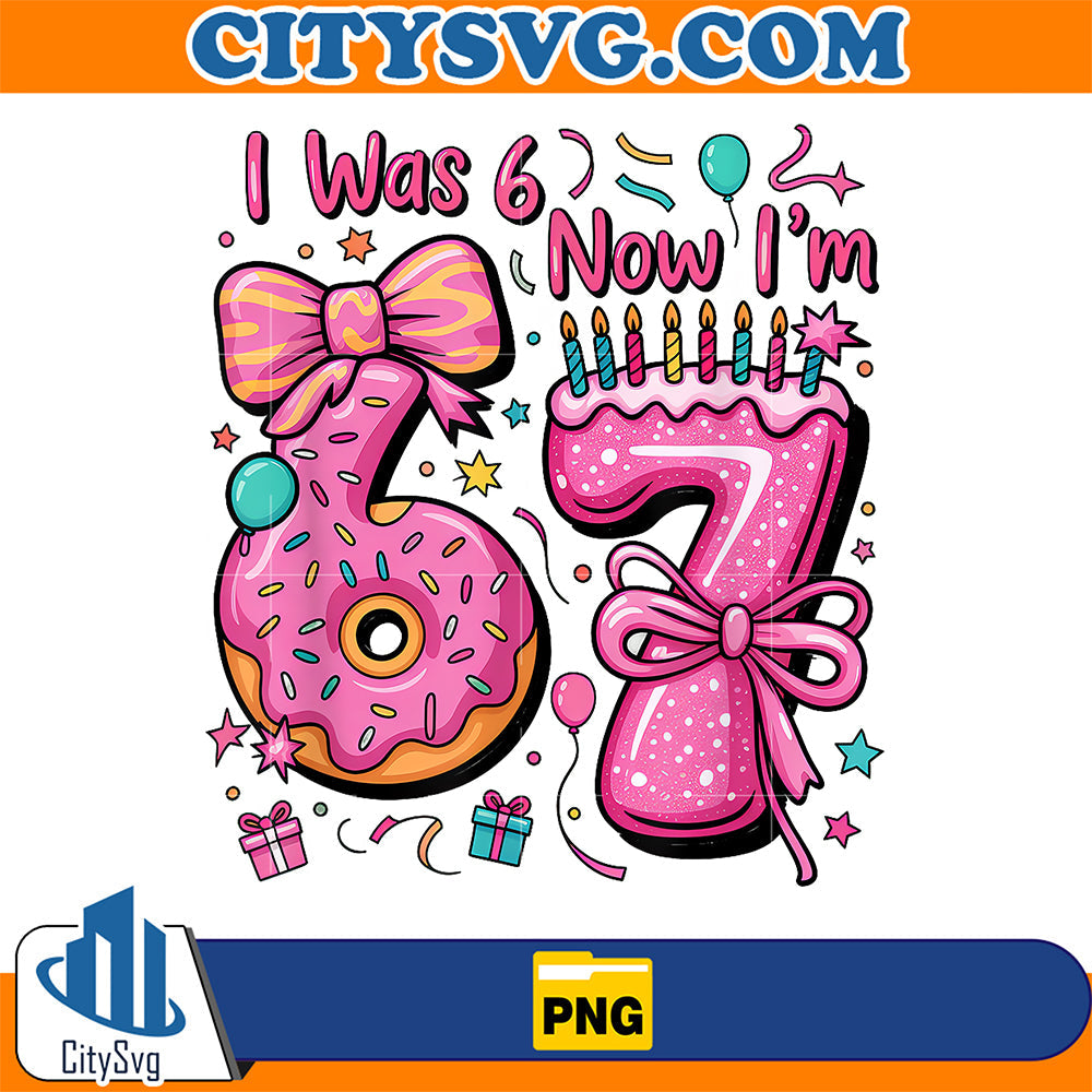 7th-Birthday-GirlI-Was-6-Now-I-m-7-Year-Old-Girl-Birthday-Png
