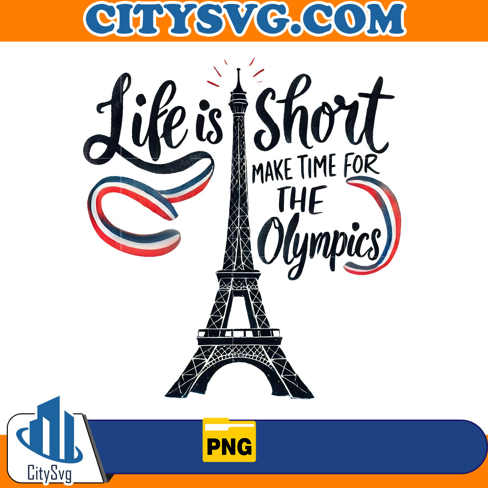 Life is Short Make Time for the olympics Png