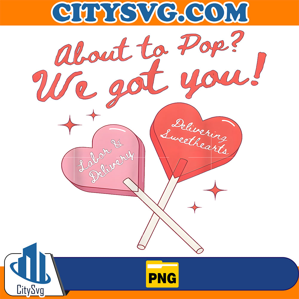 About-To-Pop-We-Got-You-Valentines-Png