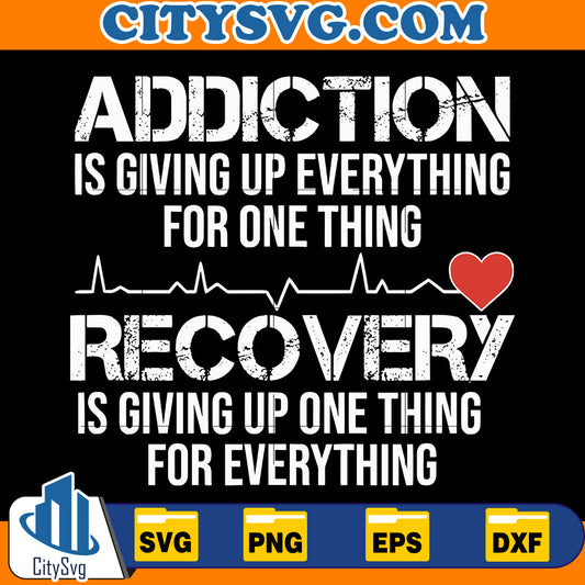 Addiction is giving up everything for one thing Svg