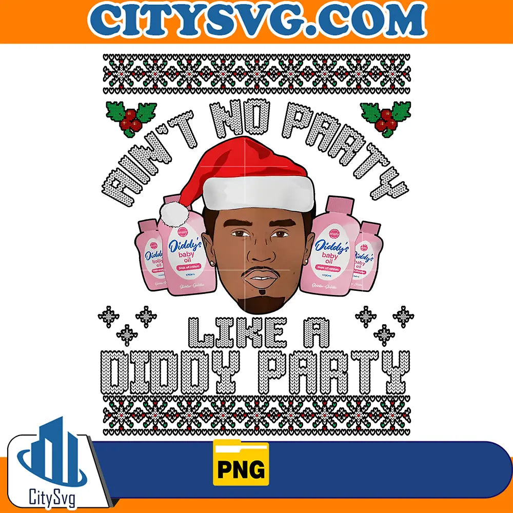 Ain_tNoPartyLikeADiddyPartyUglyChristmasPng
