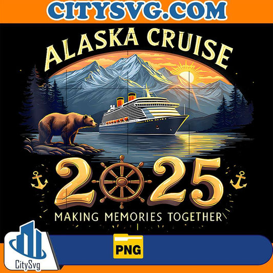 Alaska-Cruise-2025-Making-Memories-Together-Png