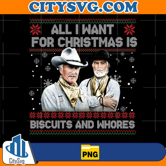 All-I-Want-For-Christmas-Is-Biscuits-And-Whores-Christmas-Png