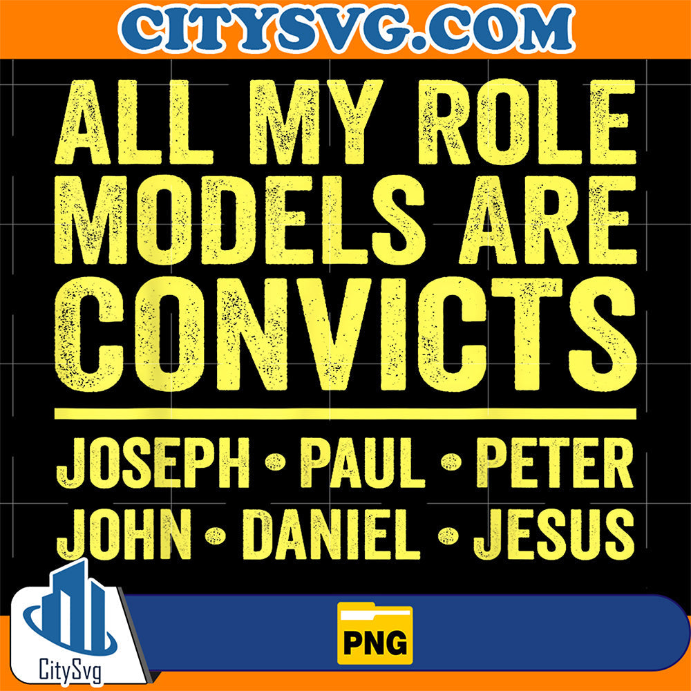 All-My-Role-Models-Are-Convicts-Joseph-Paul-Peter-John-Jesus-Png