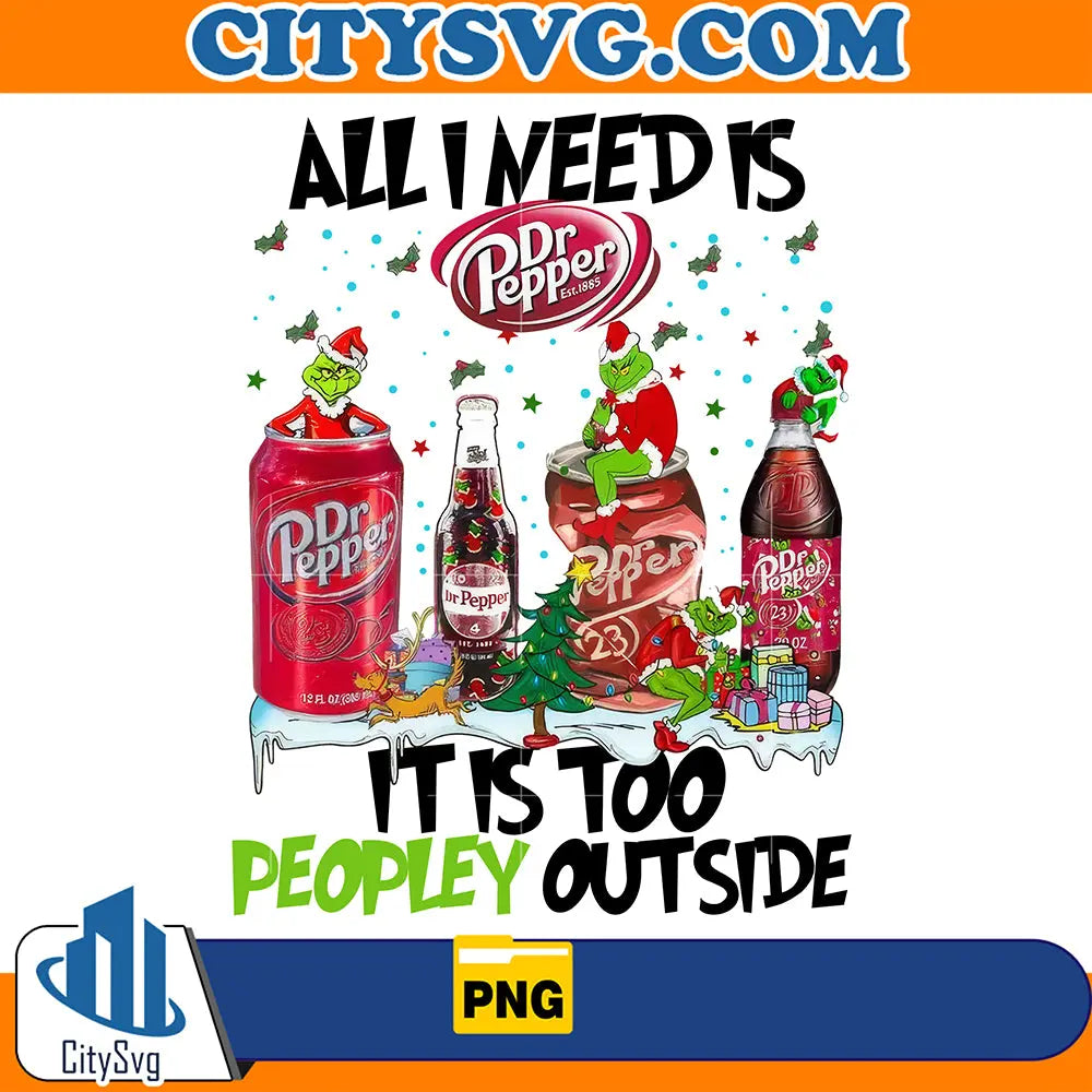 AllINeedIsDrPepperItIsTooPeopleyOutsideChristmasPng