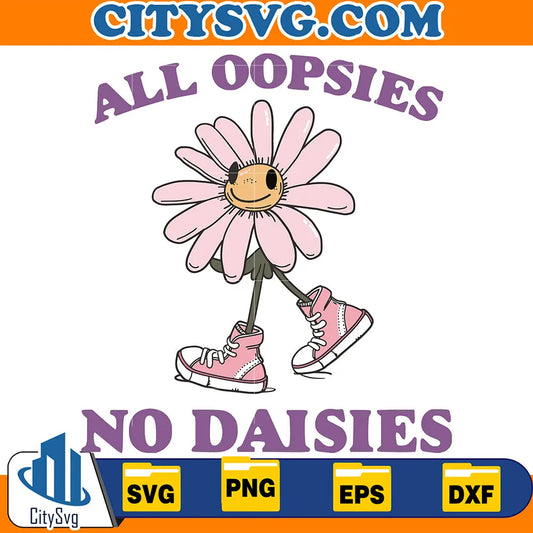 AllOopsiesNoDaisiesSvg