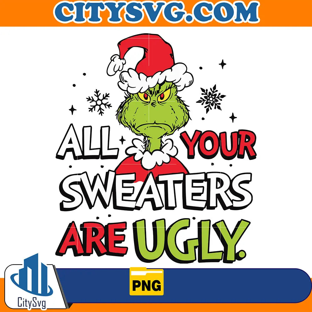 AllYourSweatersAreUglyGrinchChristmasPng_2