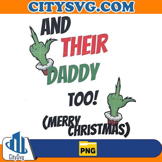 And-Their-Daddy-Too-Merry-Christmas-Grinch-Png