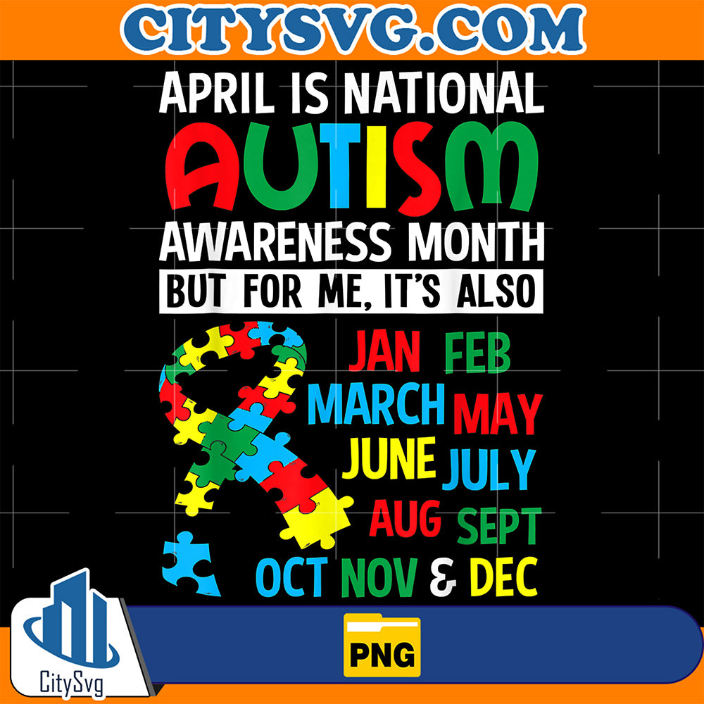 AprilIsNationalAutismAwarenessMonthButForMeI_sAlsoPng