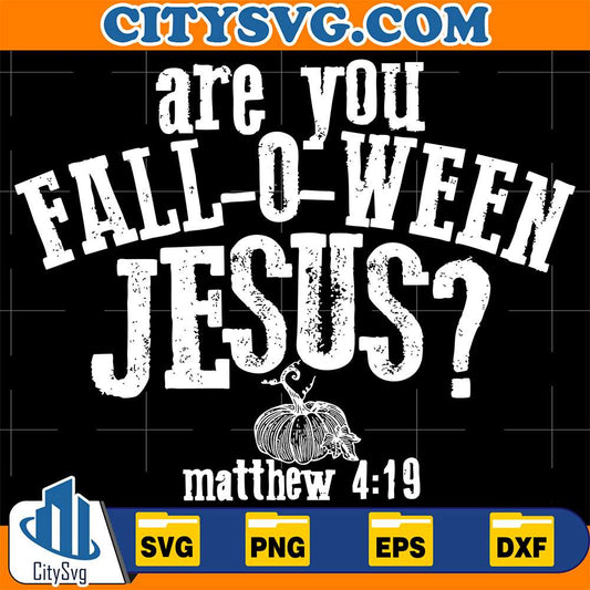 Are-You-Fall-O-Ween-Jesus-Svg