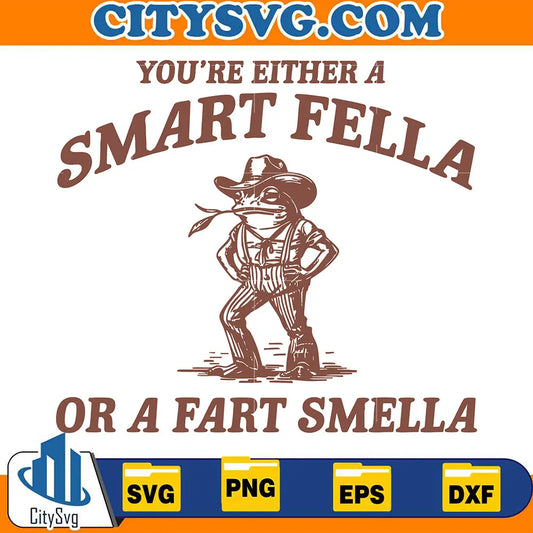 AreYouASmartFellaOrFartSmellaSvg