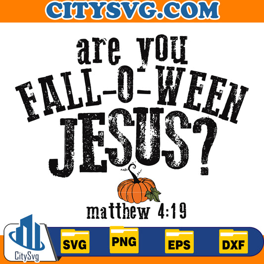 Are You Fall-O-Ween Jesus Svg