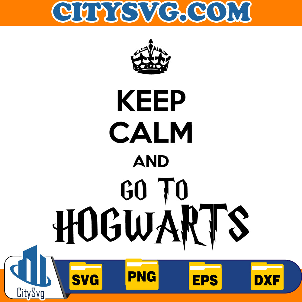 Keep calm and go to Hogwarts Svg