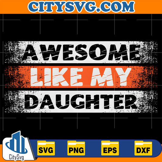 Awesome-Like-My-Daughter-Svg-1