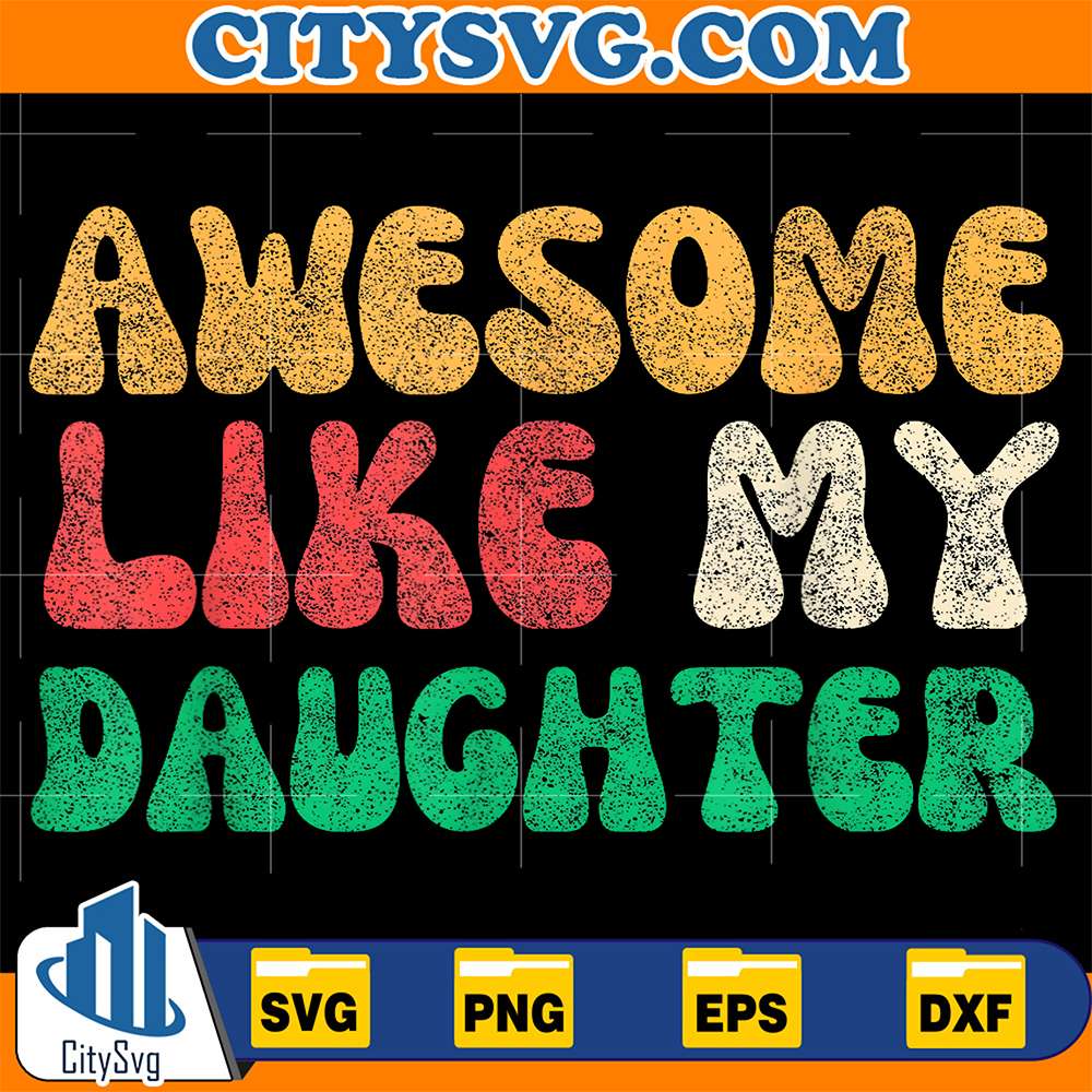 Awesome-Like-My-Daughter-Svg
