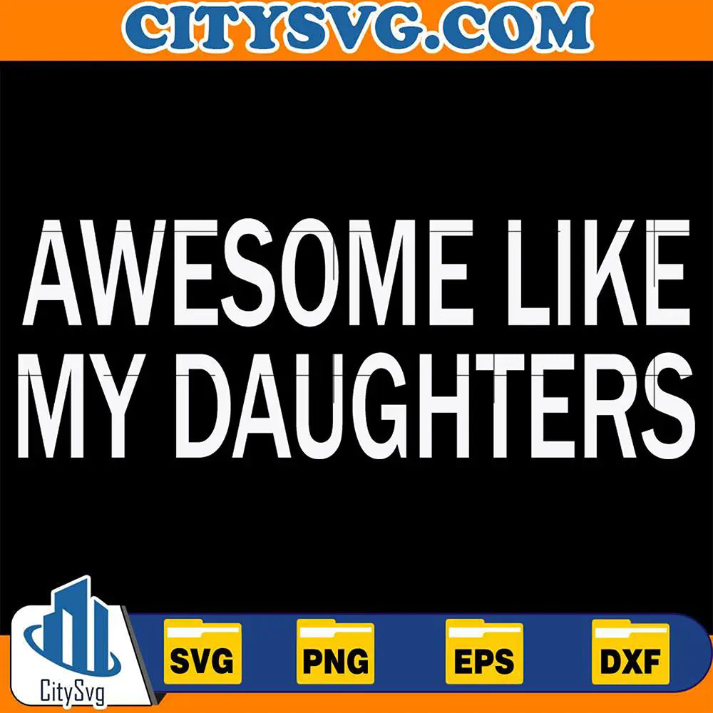 AwesomeLikeMyDaughtersSvg