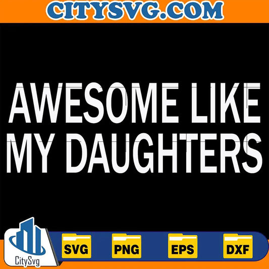AwesomeLikeMyDaughtersSvg