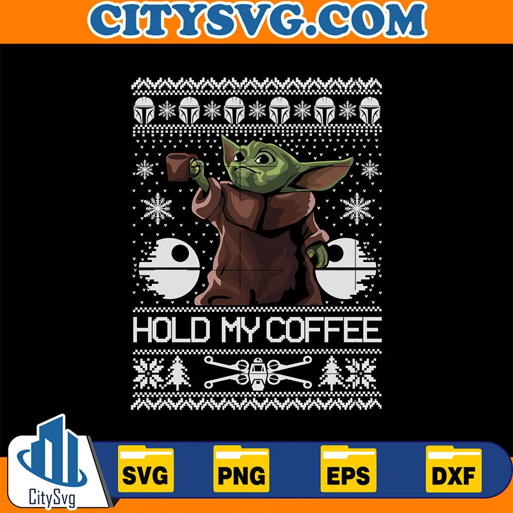 BabyYodaHoldMyCoffeeUglyChristmasSvg