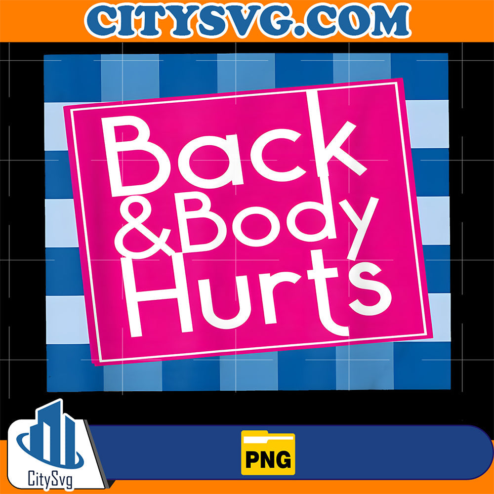 Back And Body Hurts Quote Exercise Workout Gym Png CitySvg