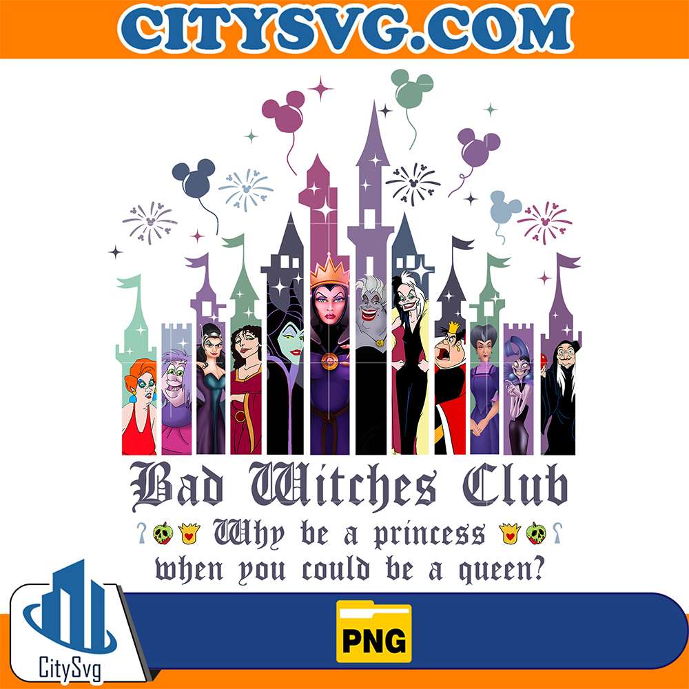 Bad-Witches-Club-Why-Be-A-Princess-When-You-Could-Be-A-Queen-Png